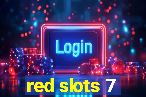 red slots 7