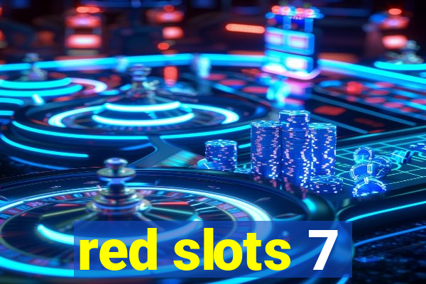 red slots 7