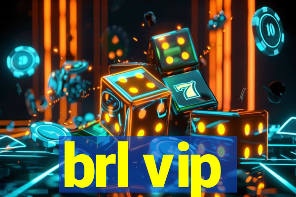 brl vip