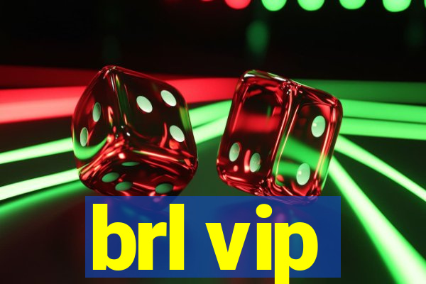 brl vip