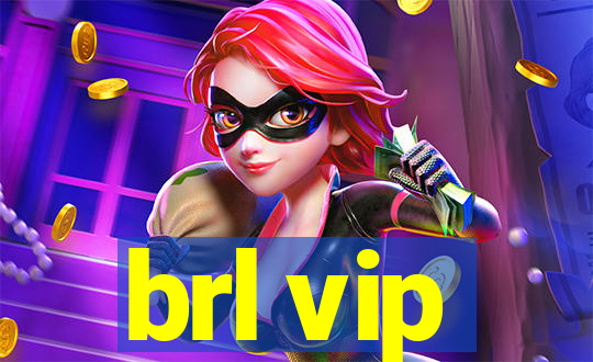 brl vip