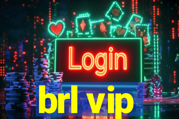 brl vip