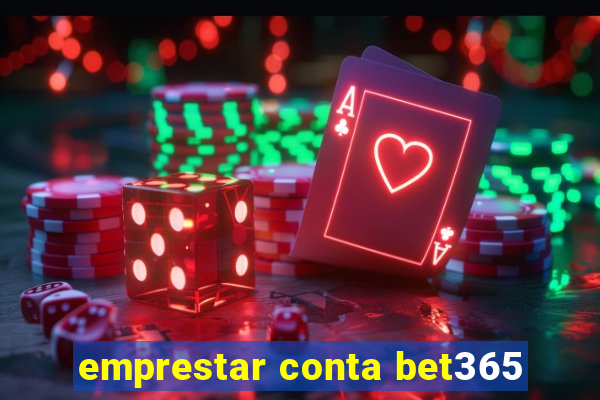 emprestar conta bet365