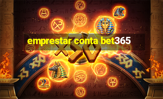 emprestar conta bet365