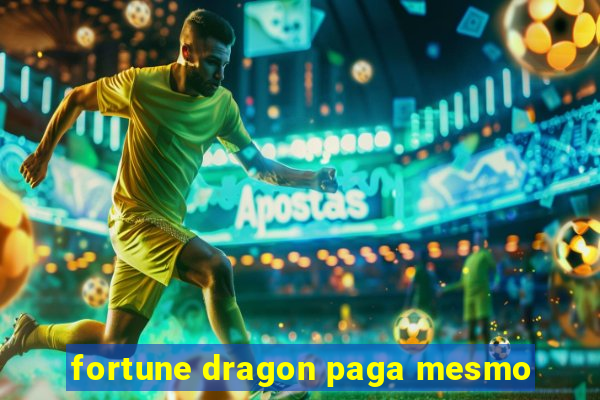 fortune dragon paga mesmo