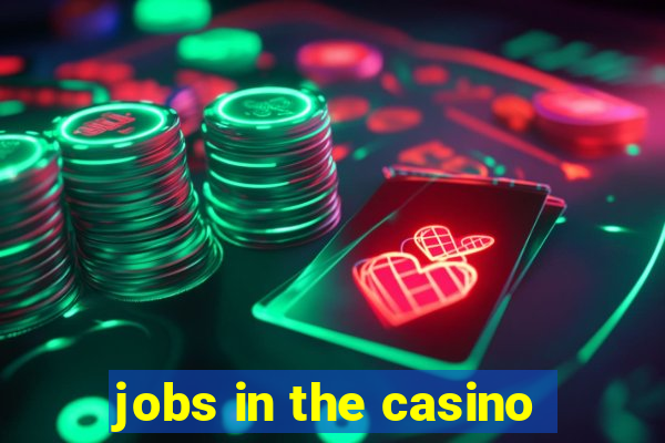 jobs in the casino