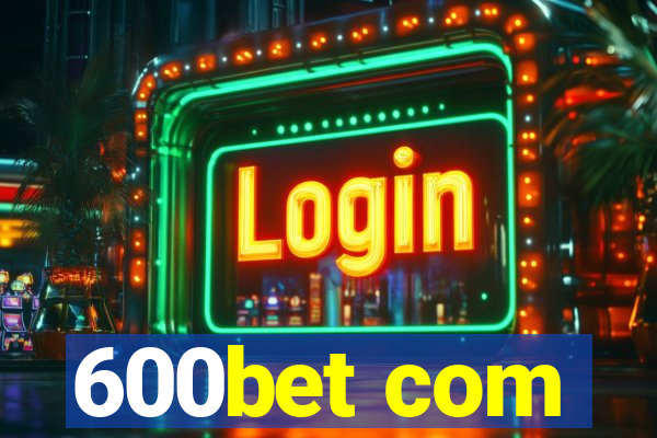 600bet com