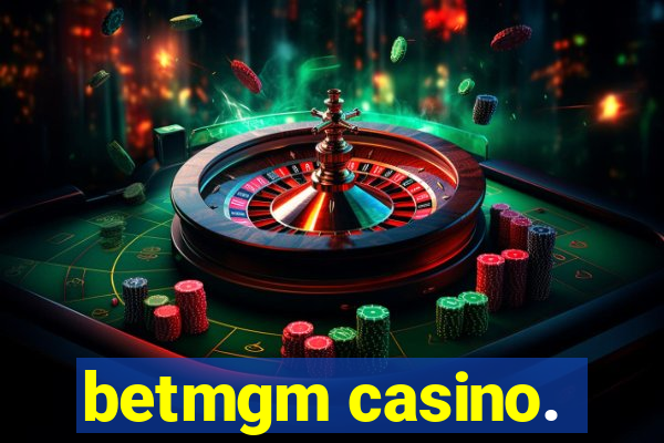 betmgm casino.