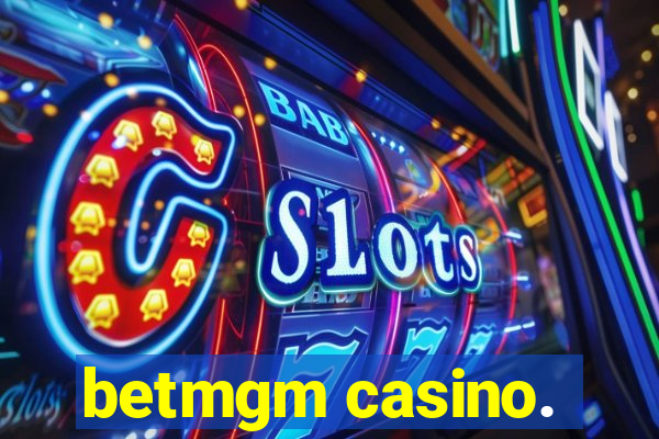 betmgm casino.