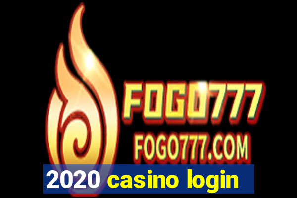 2020 casino login