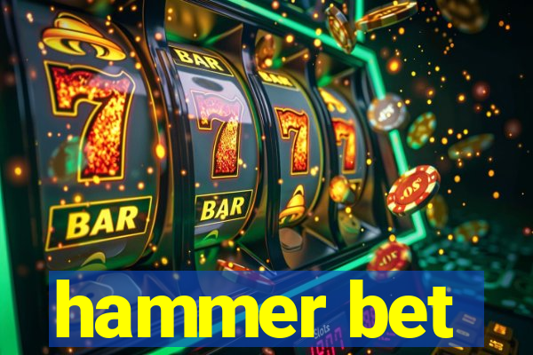 hammer bet