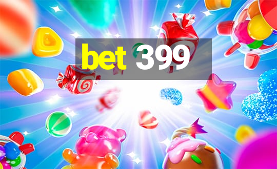 bet 399