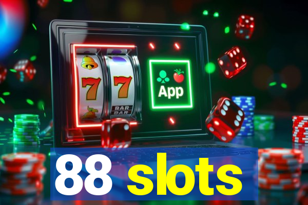 88 slots