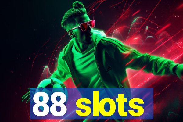 88 slots