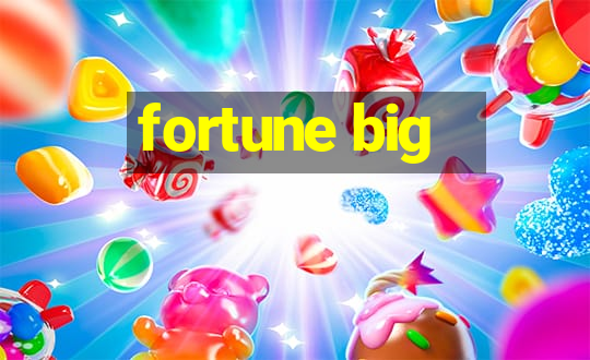 fortune big