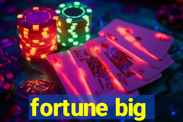 fortune big