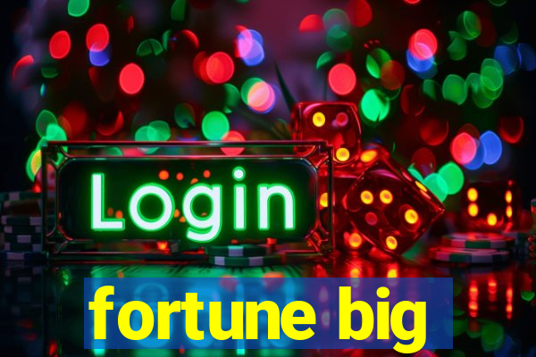 fortune big