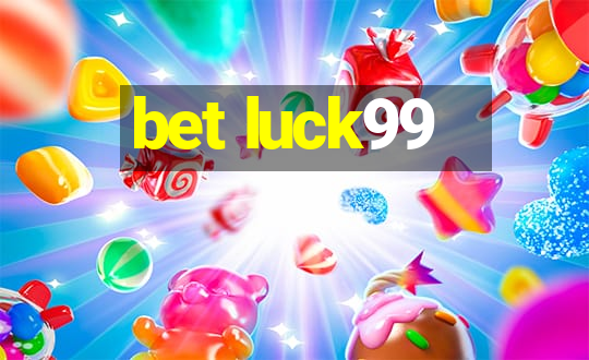 bet luck99