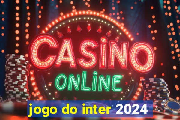 jogo do inter 2024