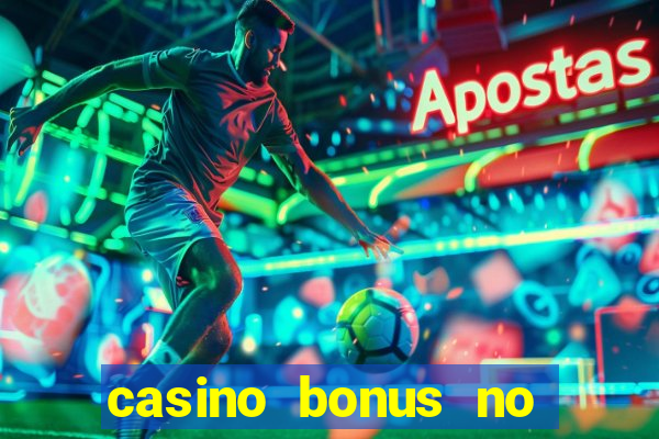 casino bonus no deposit codes