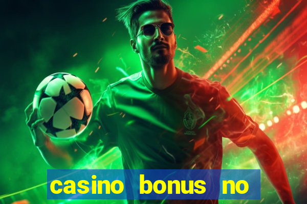 casino bonus no deposit codes