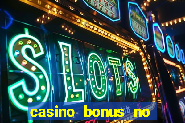 casino bonus no deposit codes