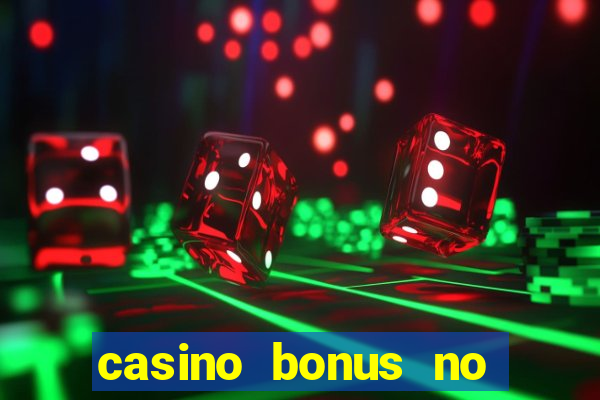 casino bonus no deposit codes