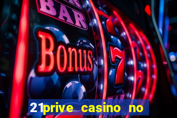 21prive casino no deposit bonus