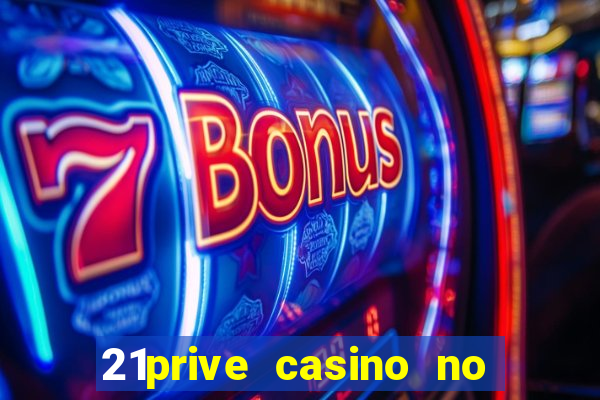 21prive casino no deposit bonus