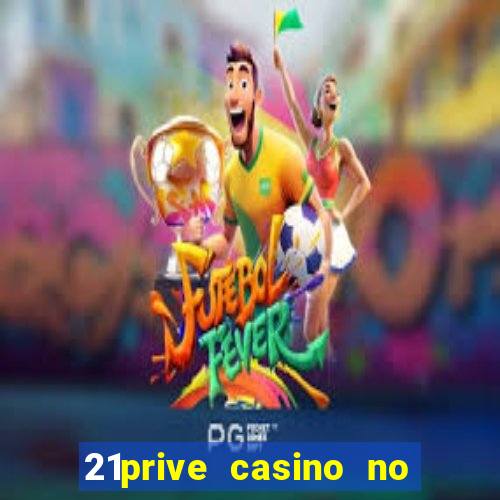 21prive casino no deposit bonus