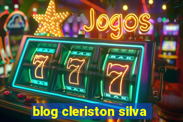 blog cleriston silva