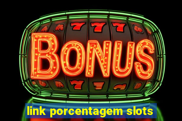 link porcentagem slots