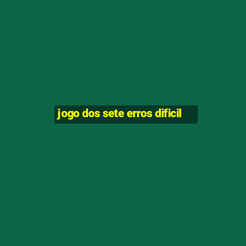 jogo dos sete erros dificil