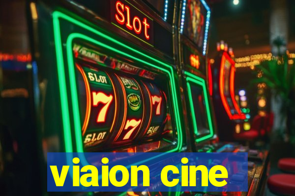 viaion cine