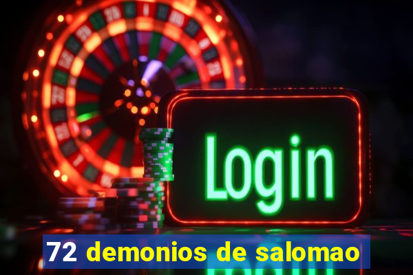 72 demonios de salomao