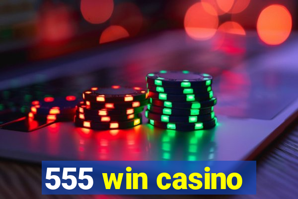 555 win casino