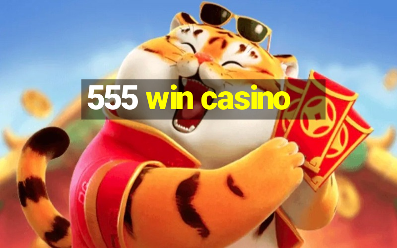 555 win casino