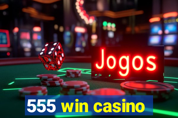 555 win casino