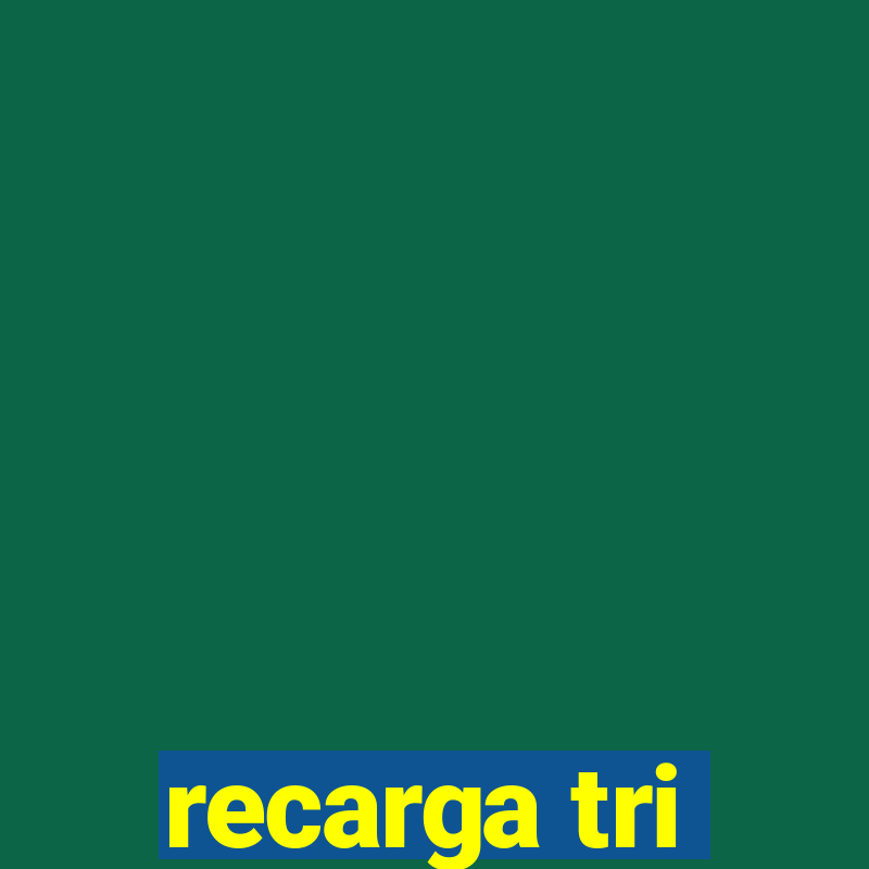 recarga tri