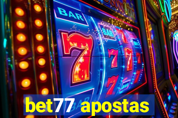 bet77 apostas