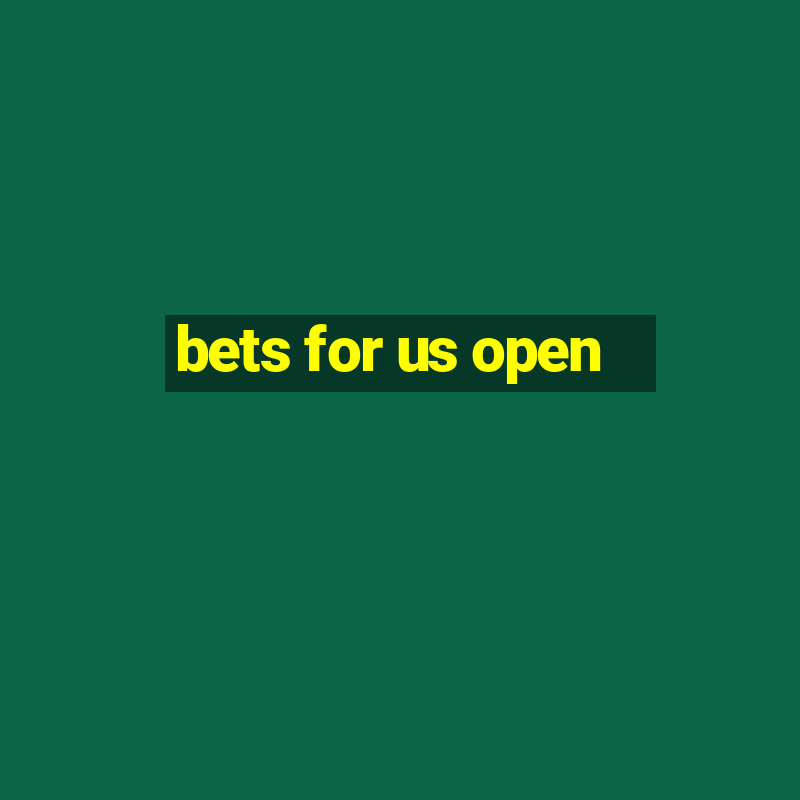 bets for us open