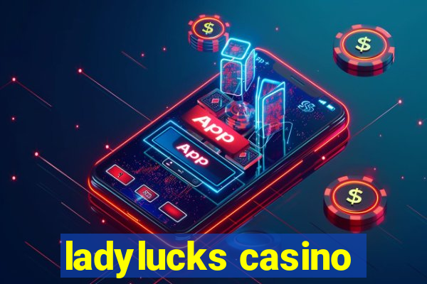 ladylucks casino