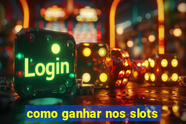 como ganhar nos slots