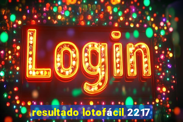 resultado lotofácil 2217