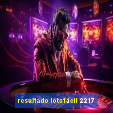 resultado lotofácil 2217