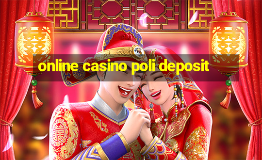 online casino poli deposit