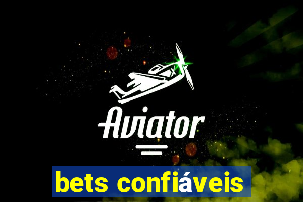 bets confiáveis