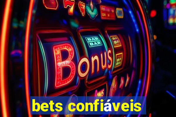 bets confiáveis