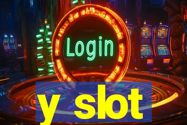 y slot