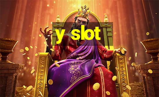 y slot